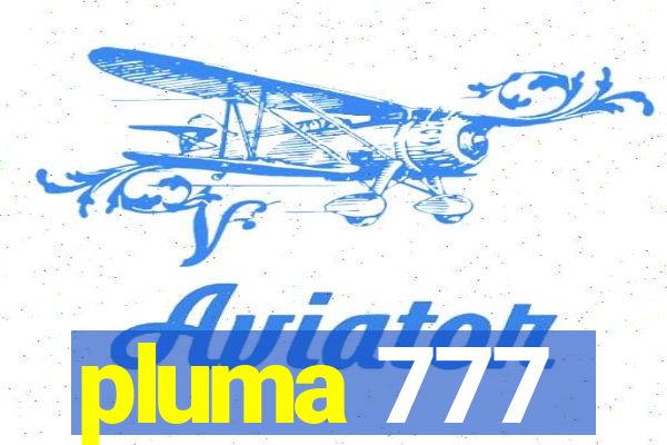 pluma 777